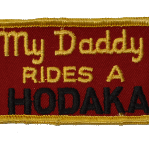 Original "My Daddy Rides a Hodaka Patch"  4" x 2 1/8"